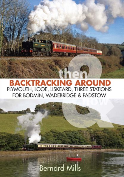 Backtracking Around Plymouth, Looe, Liskeard, Three Stations For Bodmin, Wadebridge & Padstow